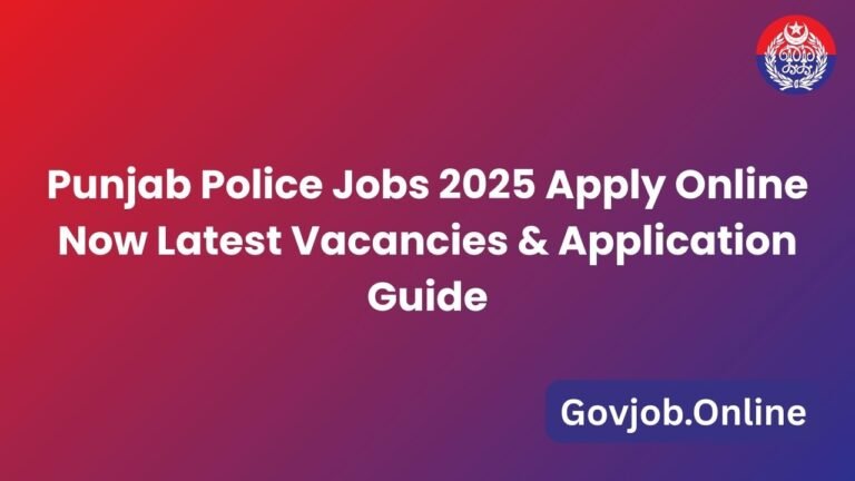 Punjab Police Jobs 2025 Apply Online Now Latest Vacancies & Application Guide